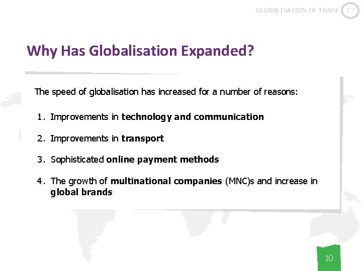 GLOBALISATION OF TRADE Why Has Globalisation Expanded? The speed of globalisation has increased for