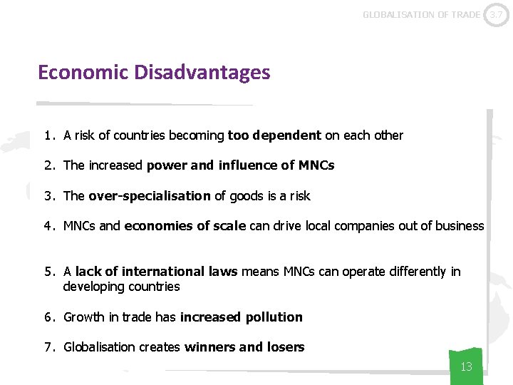 GLOBALISATION OF TRADE Economic Disadvantages 1. A risk of countries becoming too dependent on