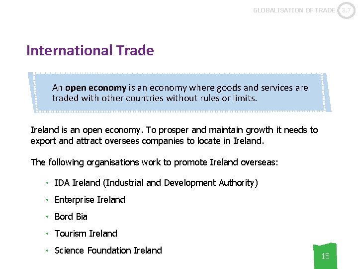 GLOBALISATION OF TRADE International Trade An open economy is an economy where goods and