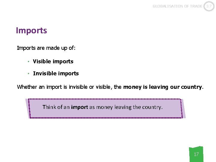 GLOBALISATION OF TRADE Imports are made up of: • Visible imports • Invisible imports