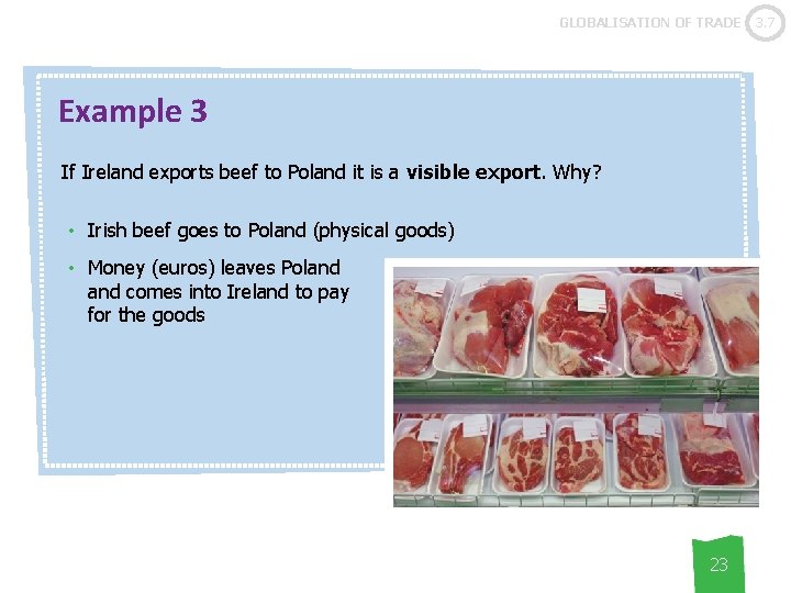 GLOBALISATION OF TRADE Example 3 If Ireland exports beef to Poland it is a
