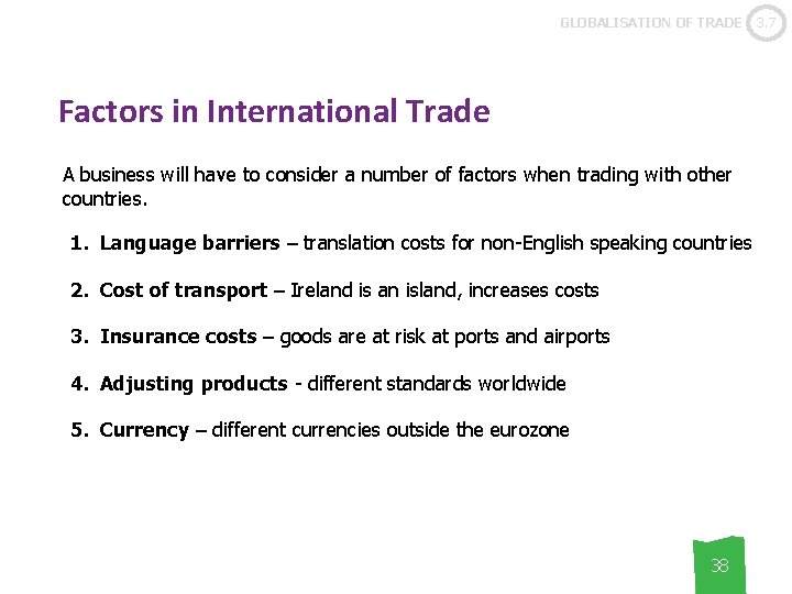 GLOBALISATION OF TRADE Factors in International Trade A business will have to consider a