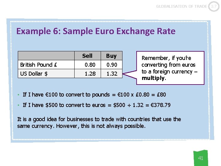 GLOBALISATION OF TRADE Example 6: Sample Euro Exchange Rate Sell Buy British Pound £