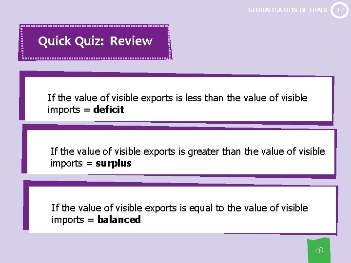 GLOBALISATION OF TRADE Quick Quiz: Review If the value of visible exports is less