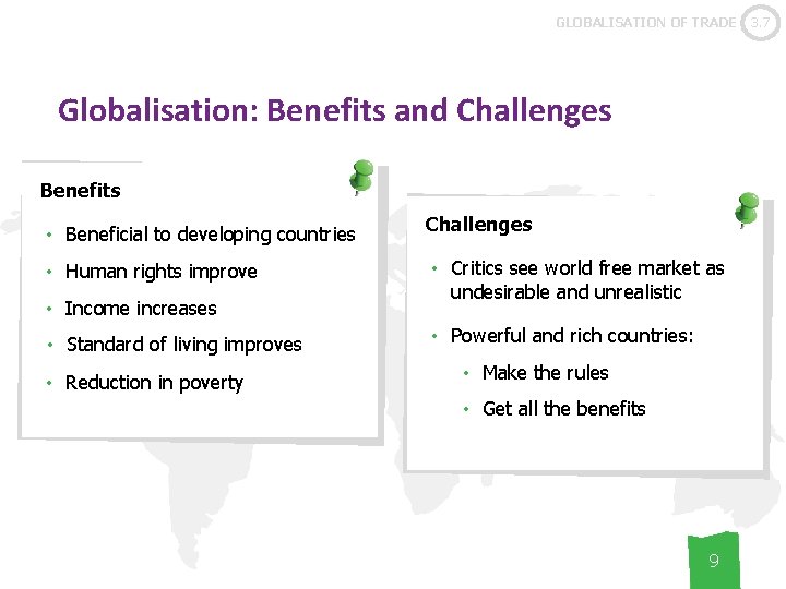 GLOBALISATION OF TRADE Globalisation: Benefits and Challenges Benefits • Beneficial to developing countries •