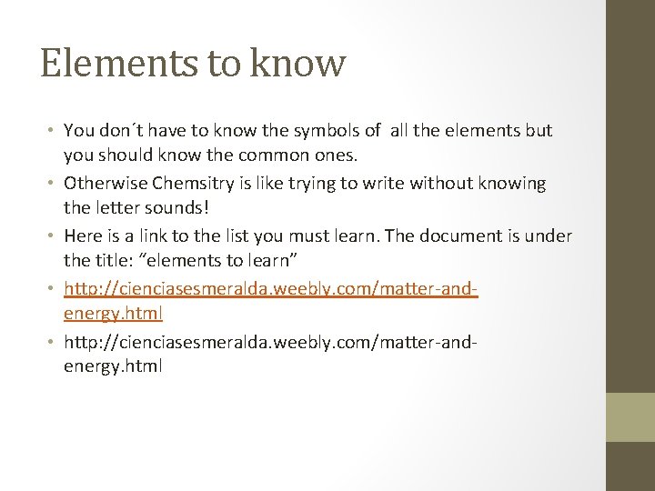 Elements to know • You don´t have to know the symbols of all the