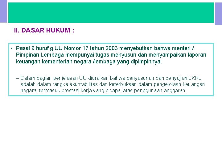 II. DASAR HUKUM : UU NOMOR 17 TAHUN 2003 • Pasal 9 huruf g
