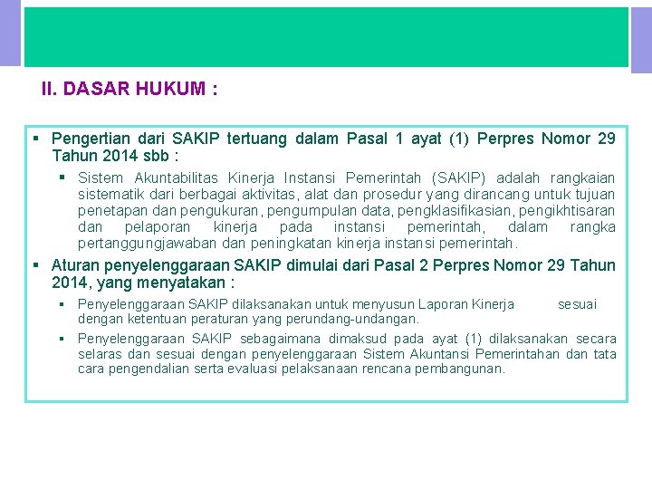 II. DASAR HUKUM : PERPRES NOMOR 29 TAHUN 2014 § Pengertian dari SAKIP tertuang