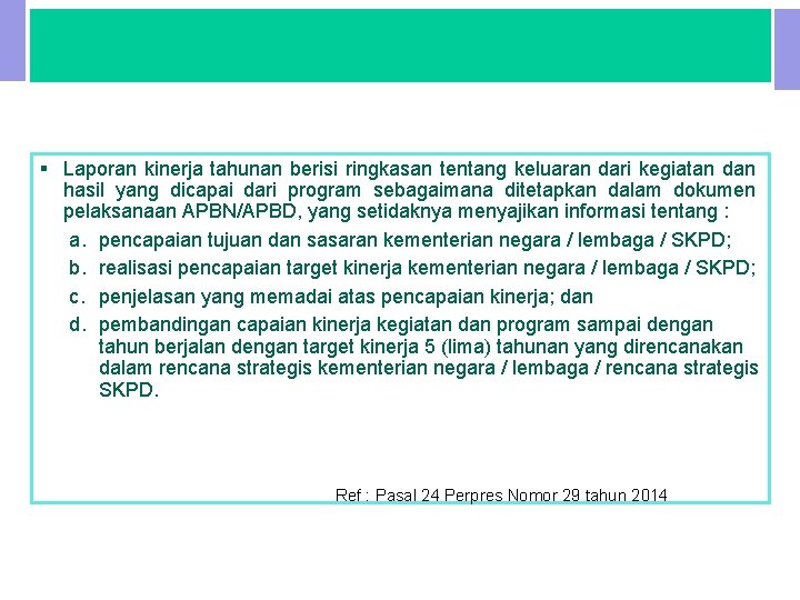 IX. LAPORAN KINERJA § Laporan kinerja tahunan berisi ringkasan tentang keluaran dari kegiatan dan