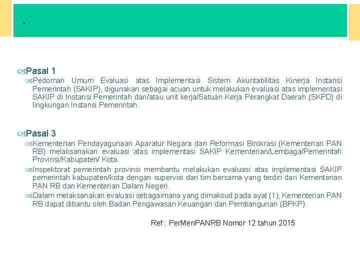 . IX. EVALUASI SAKIP Pasal 1 Pedoman Umum Evaluasi atas Implementasi Sistem Akuntabilitas Kinerja