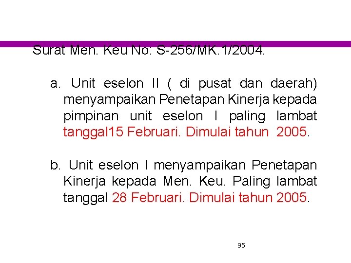 Surat Men. Keu No: S-256/MK. 1/2004. a. Unit eselon II ( di pusat dan