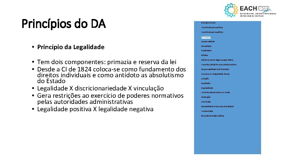 Princípios do DA • Princípio da Legalidade • Tem dois componentes: primazia e reserva