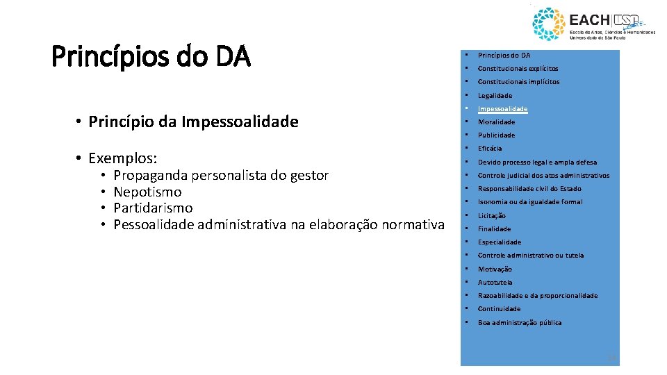 Princípios do DA • Princípio da Impessoalidade • Exemplos: • • Propaganda personalista do