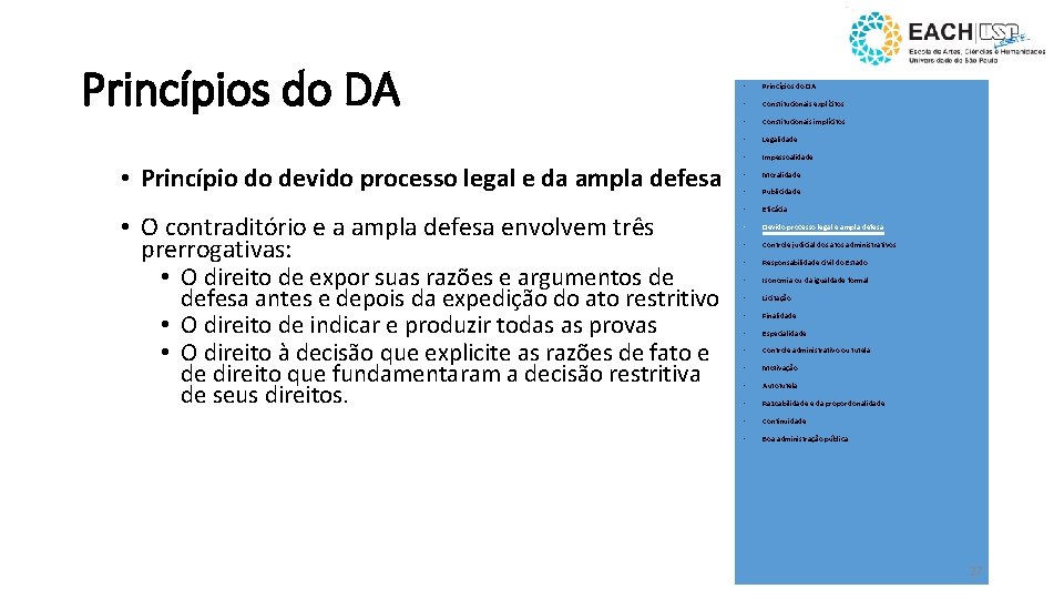 Princípios do DA • Princípio do devido processo legal e da ampla defesa •