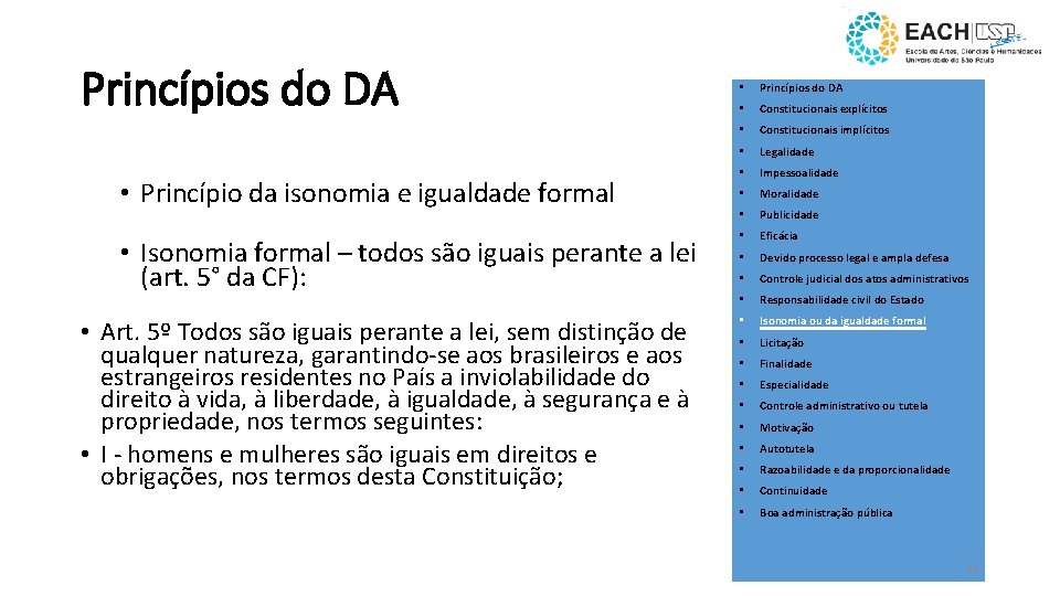 Princípios do DA • Princípio da isonomia e igualdade formal • Isonomia formal –