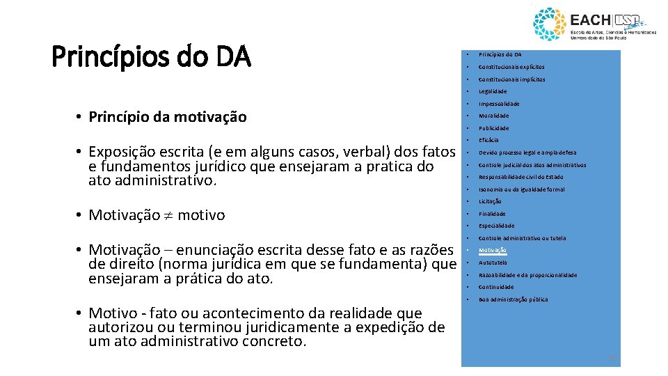 Princípios do DA • Princípio da motivação • Exposição escrita (e em alguns casos,