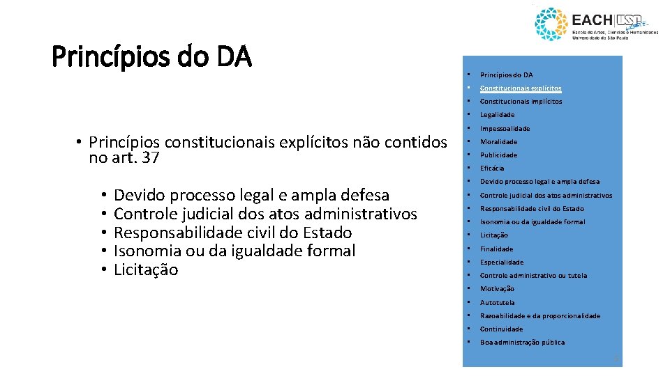 Princípios do DA • Princípios constitucionais explícitos não contidos no art. 37 • •