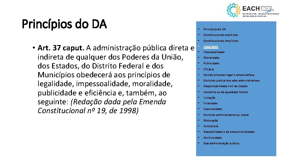 Princípios do DA • • Histórico do DA • Art. 37 caput. A administração