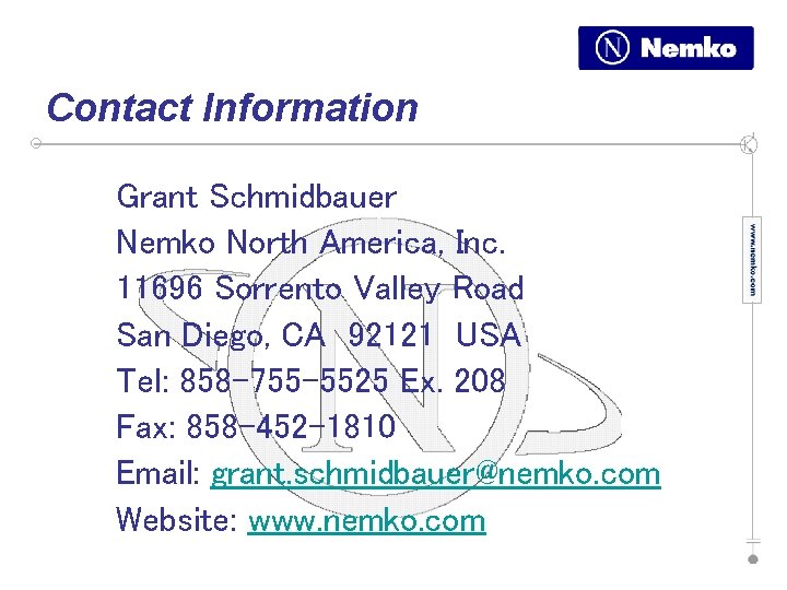 Contact Information Grant Schmidbauer Nemko North America, Inc. 11696 Sorrento Valley Road San Diego,