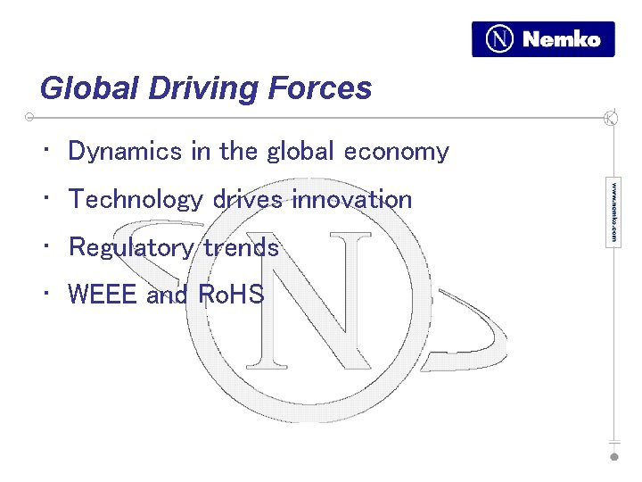 Global Driving Forces • Dynamics in the global economy • Technology drives innovation •