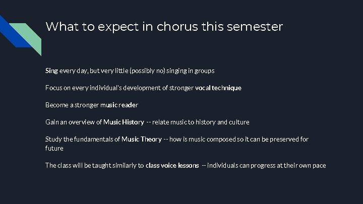 What to expect in chorus this semester Sing every day, but very little (possibly