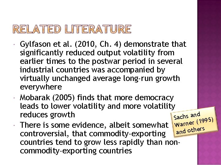 RELATED LITERATURE Gylfason et al. (2010, Ch. 4) demonstrate that significantly reduced output volatility