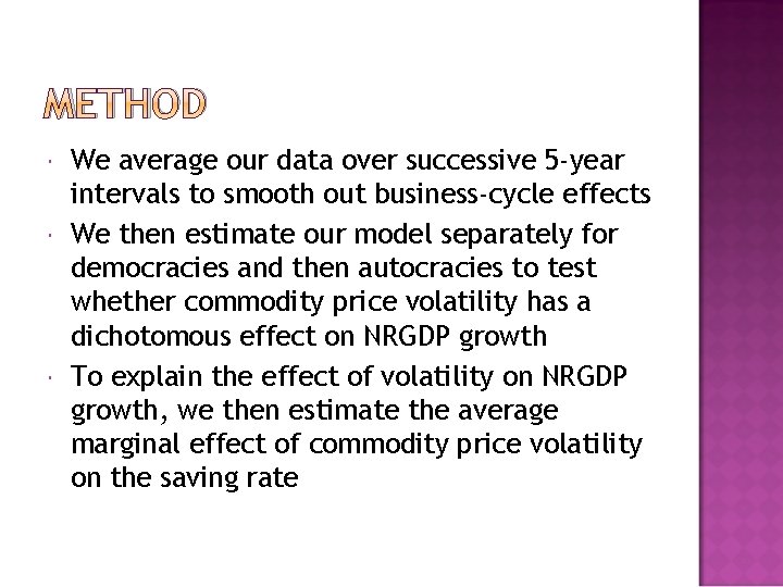 METHOD We average our data over successive 5 -year intervals to smooth out business-cycle