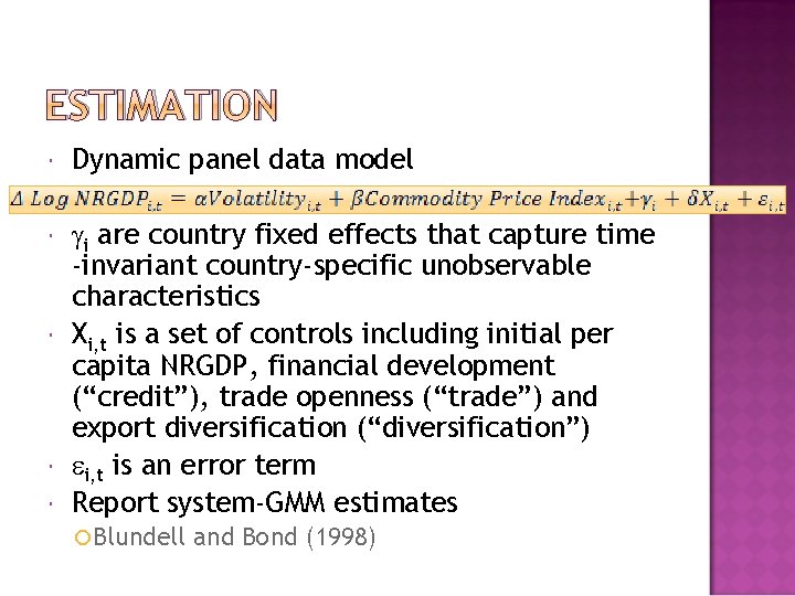 ESTIMATION Dynamic panel data model gi are country fixed effects that capture time -invariant