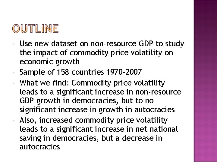 OUTLINE Use new dataset on non-resource GDP to study the impact of commodity price