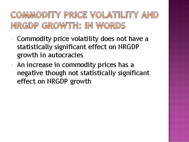 COMMODITY PRICE VOLATILITY AND NRGDP GROWTH: IN WORDS Commodity price volatility does not have