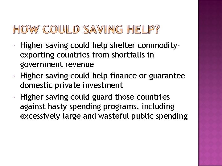 HOW COULD SAVING HELP? Higher saving could help shelter commodityexporting countries from shortfalls in