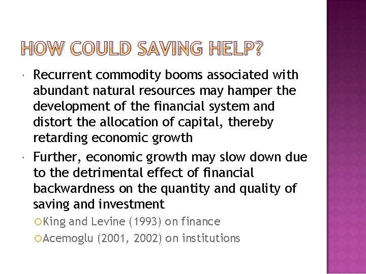 HOW COULD SAVING HELP? Recurrent commodity booms associated with abundant natural resources may hamper
