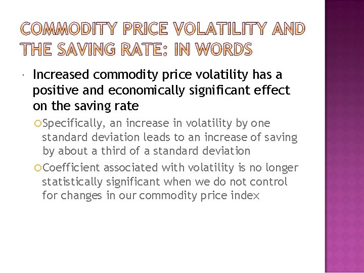 COMMODITY PRICE VOLATILITY AND THE SAVING RATE: IN WORDS Increased commodity price volatility has