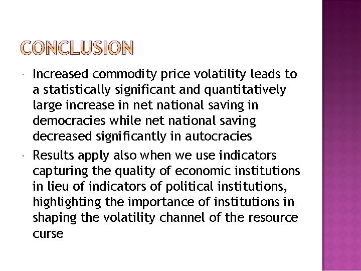 CONCLUSION Increased commodity price volatility leads to a statistically significant and quantitatively large increase