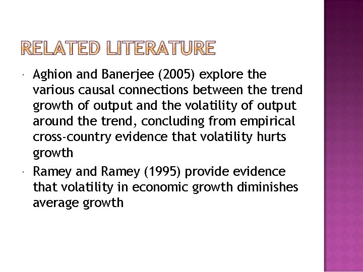 RELATED LITERATURE Aghion and Banerjee (2005) explore the various causal connections between the trend
