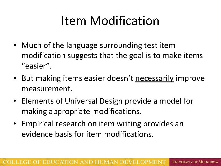 Item Modification • Much of the language surrounding test item modification suggests that the