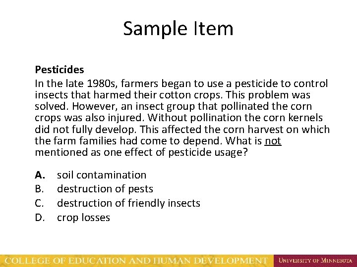Sample Item Pesticides In the late 1980 s, farmers began to use a pesticide