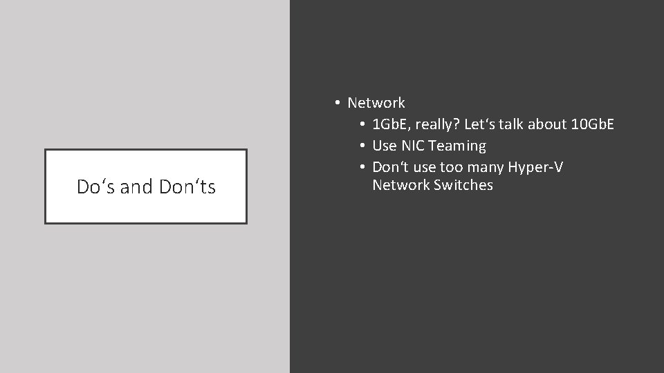 Do‘s and Don‘ts • Network • 1 Gb. E, really? Let‘s talk about 10