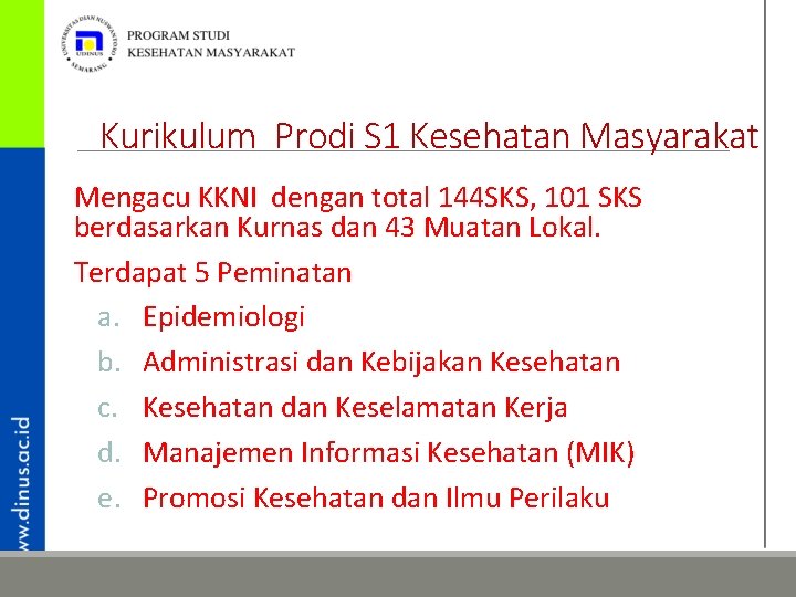 Kurikulum Prodi S 1 Kesehatan Masyarakat Mengacu KKNI dengan total 144 SKS, 101 SKS