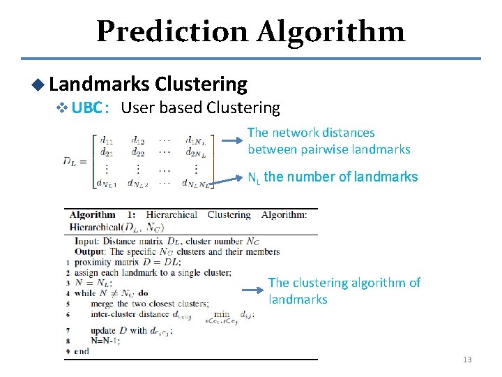 Prediction Algorithm u Landmarks Clustering v UBC： User based Clustering The network distances between
