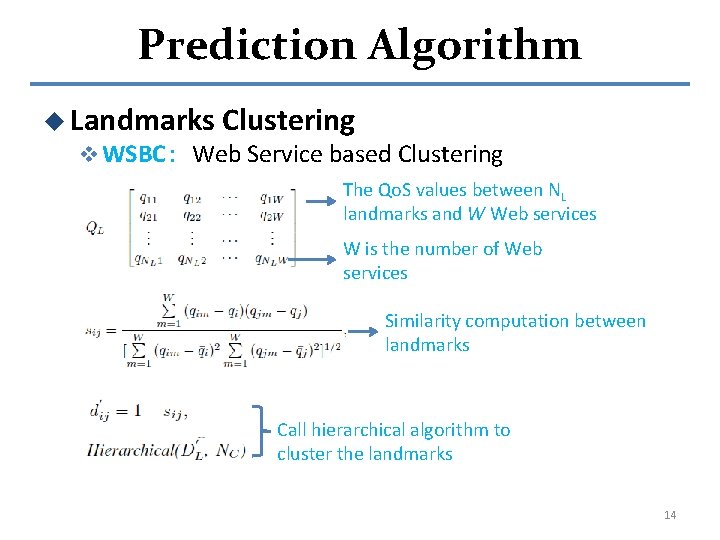 Prediction Algorithm u Landmarks Clustering v WSBC： Web Service based Clustering The Qo. S