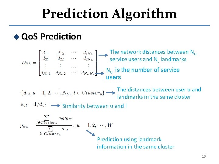 Prediction Algorithm u Qo. S Prediction The network distances between NU service users and