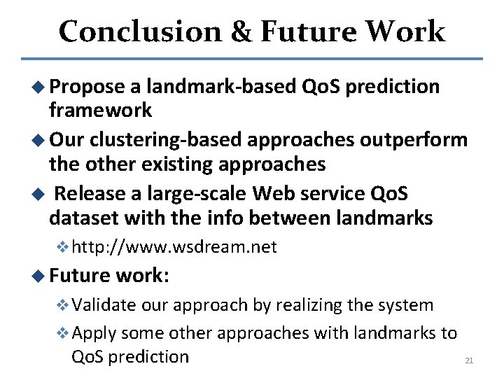 Conclusion & Future Work u Propose a landmark-based Qo. S prediction framework u Our
