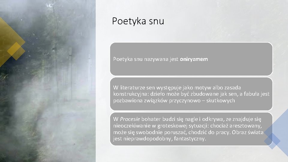 Poetyka snu nazywana jest oniryzmem W literaturze sen występuje jako motyw albo zasada konstrukcyjna: