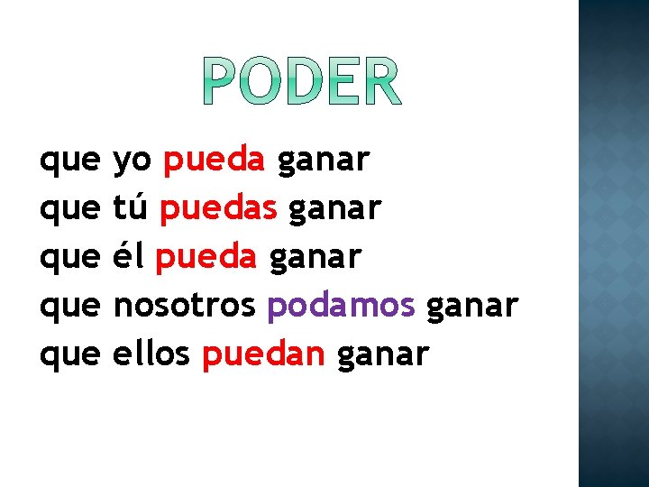 que que que yo pueda ganar tú puedas ganar él pueda ganar nosotros podamos