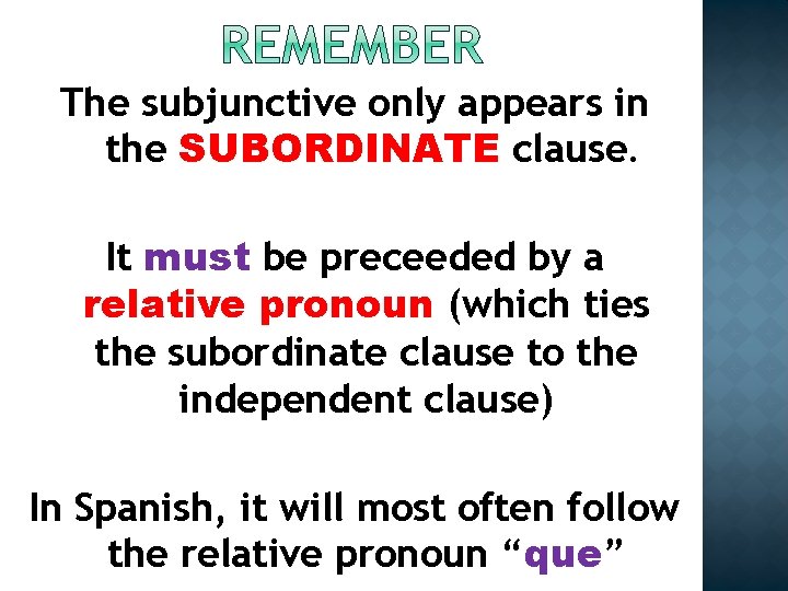 The subjunctive only appears in the SUBORDINATE clause. It must be preceeded by a