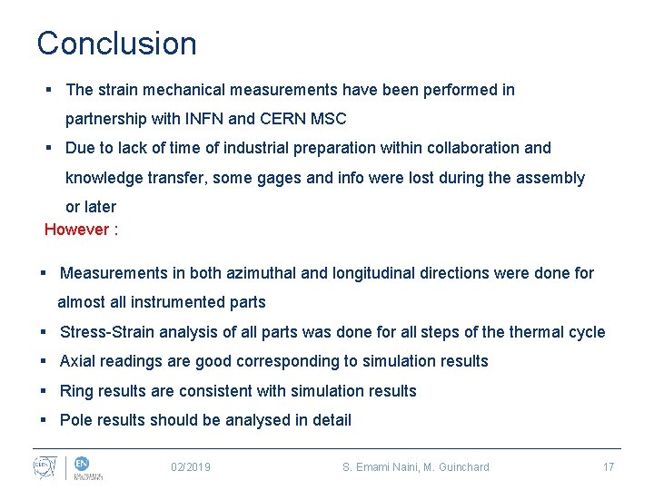 Conclusion § The strain mechanical measurements have been performed in partnership with INFN and