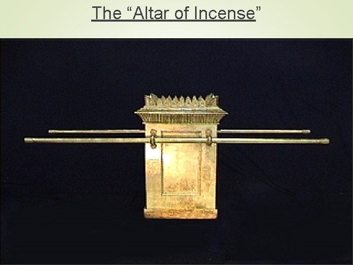 The “Altar of Incense” 