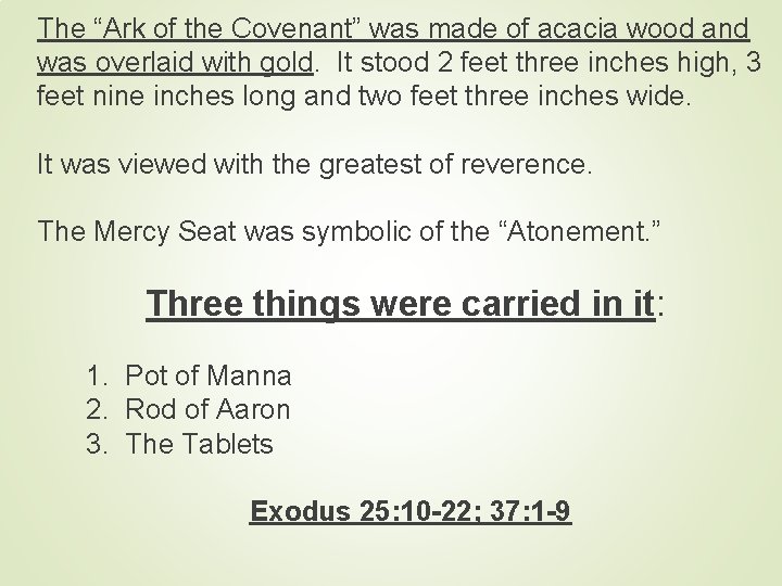 The “Ark of the Covenant” was made of acacia wood and was overlaid with