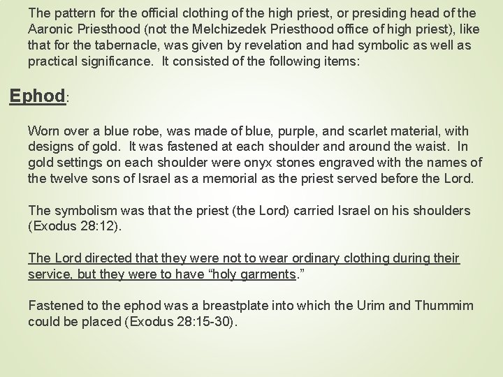 The pattern for the official clothing of the high priest, or presiding head of